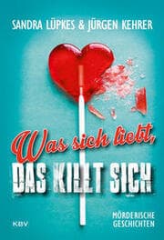 Cover von Was sich liebt, das killt sich