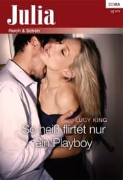 Cover von So heiß flirtet nur ein Playboy