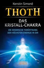 Cover von MEISTER THOTH - Das Kristall-Chakra. Die kosmische Toröffnung der höchsten Energie in dir