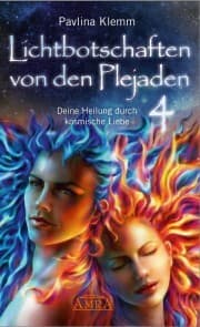 Cover von Lichtbotschaften von den Plejaden Band 4: Deine Heilung durch kosmische Liebe [von der SPIEGEL-Bestseller-Autorin]