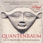 Cover von LICHTMEDIZIN DER HATHOREN - QUANTENRAUM: Heilmusik zur gezielten Versorgung mit feinstofflicher Energie