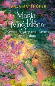 Cover von Maria Magdalena - Erwachensweg und Leben mit Jeshua