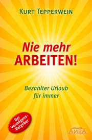 Cover von Nie mehr arbeiten! (Erfolgs-Nachdruck)