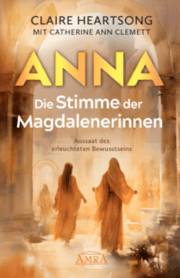Cover von Anna - Die Stimme der Magdalenerinnen: Aussaat des erleuchteten Bewusstseins