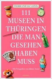 Cover von 111 Museen in Thüringen, die man gesehen haben muss