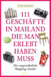 Cover von 111 Geschäfte in Mailand, die man erlebt haben muss