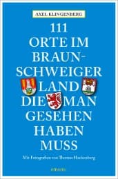 Cover von 111 Orte im Braunschweiger Land, die man gesehen haben muss