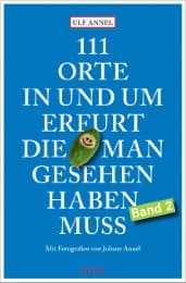 Cover von 111 Orte in und um Erfurt, die man gesehen haben muss 2