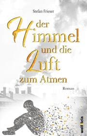 Cover von Der Himmel und die Luft zum Atmen