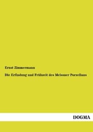 Cover von Die Erfindung und Frühzeit des Meissner Porzellans