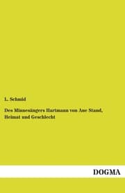 Cover von Des Minnesängers Hartmann von Aue Stand, Heimat und Geschlecht