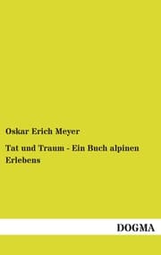Cover von Tat und Traum - Ein Buch alpinen Erlebens