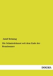 Cover von Die Schmiedekunst seit dem Ende der Renaissance