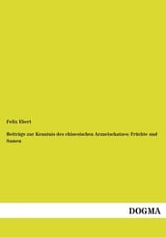 Cover von Beiträge zur Kenntnis des chinesischen Arzneischatzes: Früchte und Samen