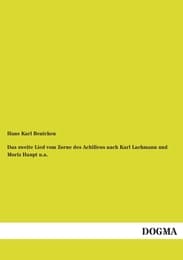 Cover von Das zweite Lied vom Zorne des Achilleus nach Karl Lachmann und Moriz Haupt u.a.