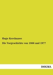 Cover von Die Vorgeschichte von 1866 und 19??