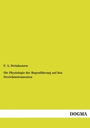 Cover von Die Physiologie der Bogenführung auf den Streichinstrumenten