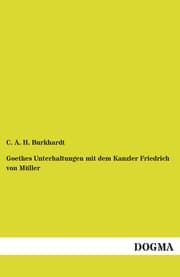 Cover von Goethes Unterhaltungen mit dem Kanzler Friedrich von Müller