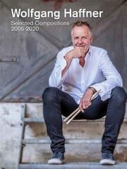 Cover von Wolfgang Haffner: Selected Compositions 2005-2020