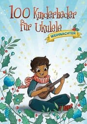 Cover von 100 Kinderlieder für Ukulele - Weihnachten