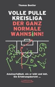 Cover von Volle Pulle Kreisliga - der ganz normale Wahnsinn