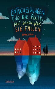 Cover von Entscheidungen und die Äxte, mit denen wir sie fällen