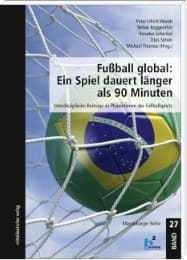 Cover von Fußball global: Ein Spiel dauert länger als 90 Minuten