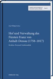 Cover von Hof und Verwaltung des Fürsten Franz von Anhalt-Dessau (1758-1817)