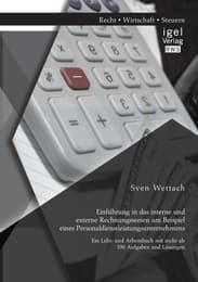 Cover von Einführung in das interne und externe Rechnungswesen am Beispiel eines Personaldienstleistungsunternehmens: Ein Lehr- und Arbeitsbuch mit mehr als 100 Aufgaben und Lösungen