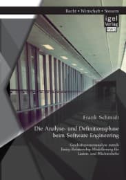 Cover von Die Analyse- und Definitionsphase beim Software Engineering: Geschäftsprozessanalyse mittels Entity-Relationship-Modellierung für Lasten- und Pflichtenhefte