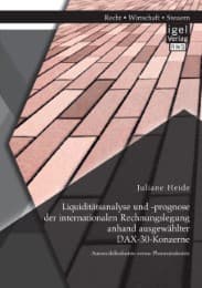 Cover von Liquiditätsanalyse und -prognose der internationalen Rechnungslegung anhand ausgewählter DAX-30-Konzerne. Automobilindustrie versus Pharmaindustrie