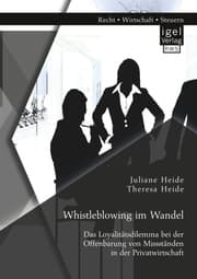Cover von Whistleblowing im Wandel - Das Loyalitätsdilemma bei der Offenbarung von Missständen in der Privatwirtschaft