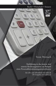 Cover von Einführung in das interne und externe Rechnungswesen am Beispiel eines Personaldienstleistungsunternehmens: Ein Lehr- und Arbeitsbuch mit mehr als 100 Aufgaben und Lösungen