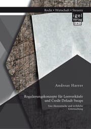 Cover von Regulierungskonzepte für Leerverkäufe und Credit Default Swaps: Eine ökonomische und rechtliche Untersuchung