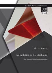 Cover von Immobilien in Deutschland: Ein innovativer Finanzierungsansatz