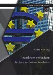 Cover von Finanzkrisen verhindern! Der Beitrag von Politik und Zentralbanken