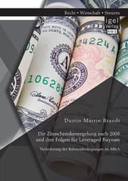Cover von Die Zinsschrankenregelung nach 2008 und ihre Folgen für Leveraged Buyouts. Veränderung der Rahmenbedingungen im M&A