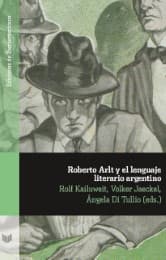 Cover von Roberto Arlt y el lenguaje literario argentino