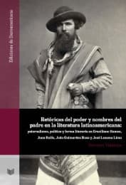 Cover von Retóricas del poder y nombres del padre en la literatura latinoamericana : paternalismo, política y forma literaria en Graciliano Ramos, Juan Rulfo, João Guimarães Rosa y José Lezama Lima