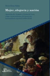 Cover von Mujer, alegoría y nación : Agustina de Aragón y Juana la Loca como construcciones del proyecto nacionalista español (1808-2016)