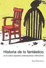 Cover von Historia de lo fantástico en la cultura española contemporánea (1900-2015)