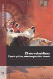 Cover von El otro colonialismo : España y África, entre imaginación e historia