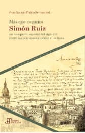 Cover von Más que negocios : Simón Ruiz, un banquero español del siglo XVI entre las penínsulas ibérica e italiana