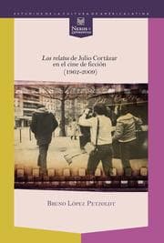 Cover von Los relatos de Julio Cortázar en el cine de ficción (1962-2009)