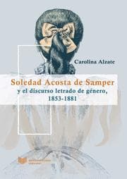 Cover von Soledad Acosta de Samper y el discurso letrado de género, 1853-1881