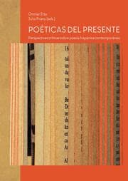Cover von Poéticas del presente : perspectivas críticas sobre poesía hispánica contemporánea