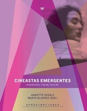 Cover von Cineastas emergentes : mujeres en el cine del siglo XXI