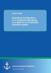 Cover von Examining Contributions to a Corporate Microblog as a Basis for an Employee Incentive System