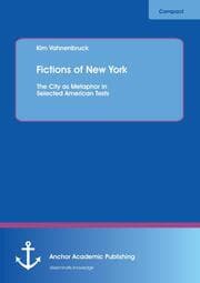 Cover von Fictions of New York: The City as Metaphor in Selected American Texts