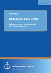 Cover von Black Gold, Black Swans: The importance of the unexpected for the future of energy